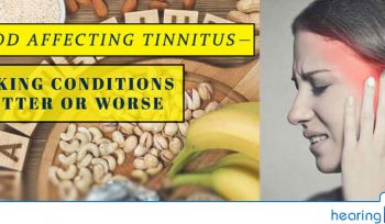 Food affecting Tinnitus - Making Conditions better or worse