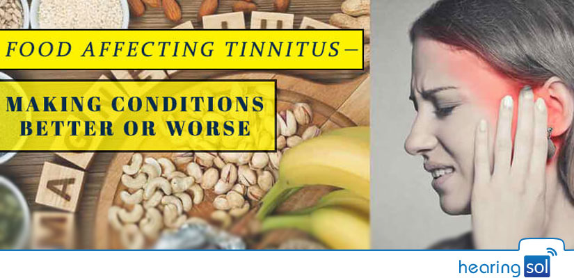 Food affecting Tinnitus - Making Conditions better or worse