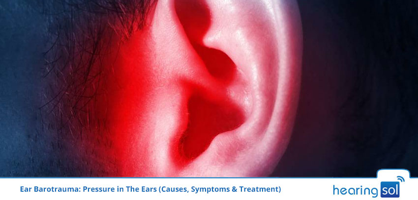 Ear Barotrauma: Pressure in The Ears (Causes, Symptoms & Treatment)