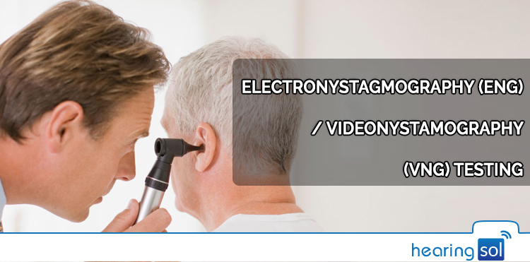 Electronystagmography (ENG) / Videonystamography (VNG) Testing