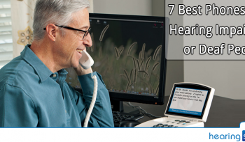 7 Best Phones for Hearing Impaired or Deaf People