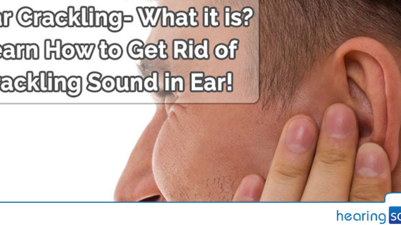 Crackling In Ear Learn How To Stop Crackling Sound In Ear