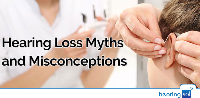 Hearing Loss Myths and Misconceptions