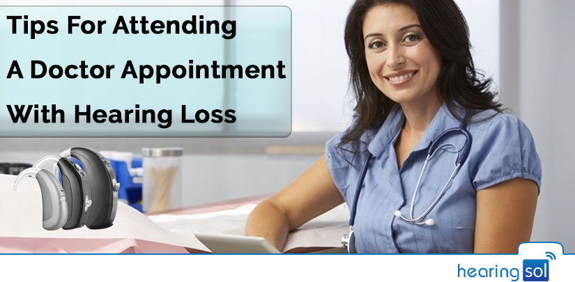 Tips For Attending A Doctor Appointment With Hearing Loss