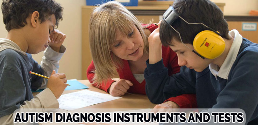 Autism Diagnosis Instruments And Tests.
