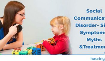 Social Communication Disorder- Sign, Symptoms, Myths & Treatment