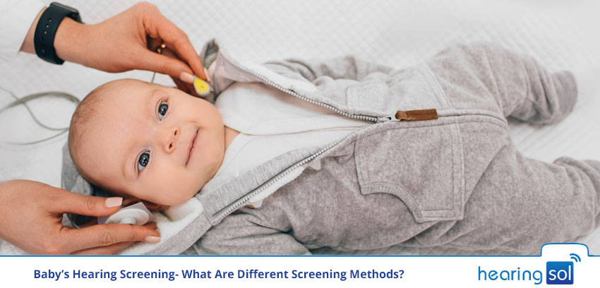 Baby's Hearing Screening- What Are Different Screening Methods?