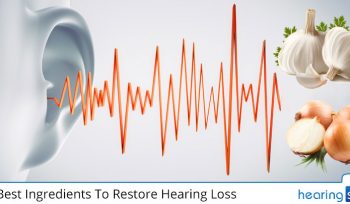 Best Ingredients To Restore Hearing Loss