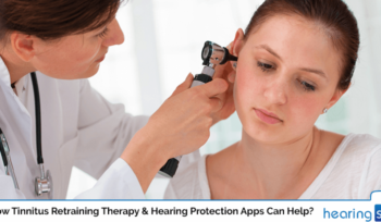 How Tinnitus Retraining Therapy & Hearing Protection Apps Can Help?