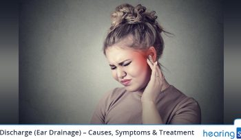 Ear Discharge (Ear Drainage) - Causes, Symptoms & Treatment