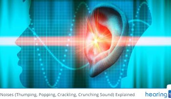 Ear Noises (Thumping, Popping, Crackling, Crunching Sound) Explained