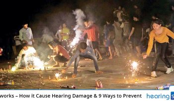 Fireworks – How it Cause Hearing Damage & 9 Ways to Prevent