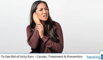 How To Get Rid of Itchy Ears – Causes, Treatment & Prevention