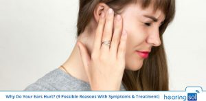 Why Do Your Ears Hurt Possible Reasons With Symptoms & Treatment