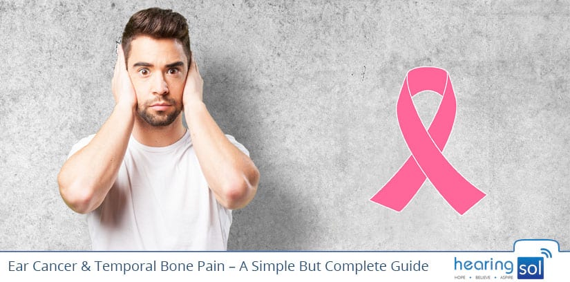 Ear Cancer & Temporal Bone Pain – A Simple & Best Guide