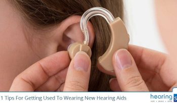 Top 11 Tips For Getting Used To Hearing Aids