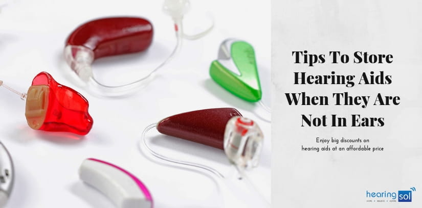 Tips To Store Hearing Aids When They Are Not In Ears